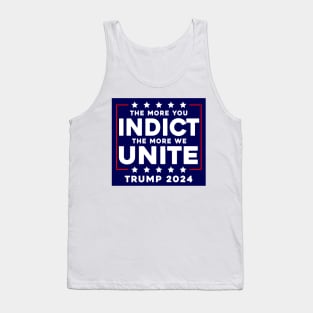 The More You Indict The More We Unite MAGA Trump Indictment Tank Top